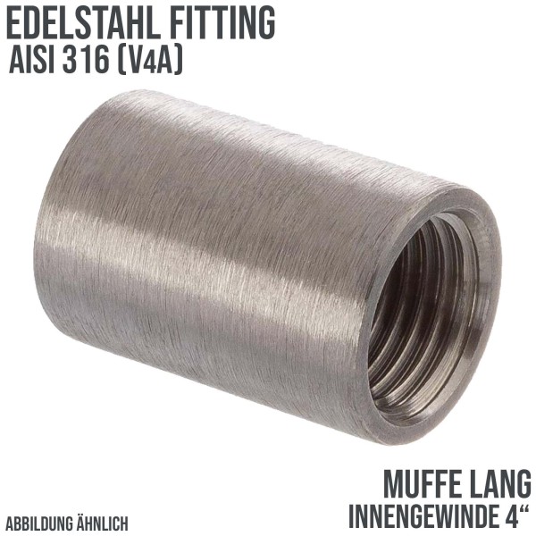 4" Edelstahl FItting V4A Muffe lang (76,5 mm) Innengewinde IG - PN 10 bar