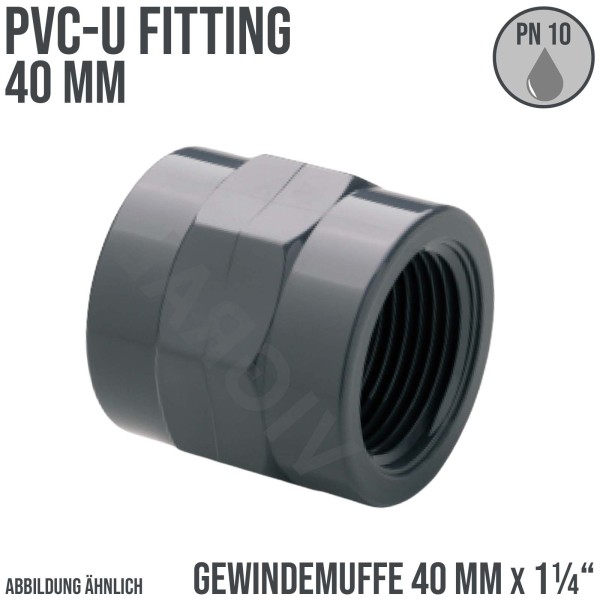 40 mm PVC Klebe Fitting Gewinde Muffe 40 mm x 1 1/4" Verbinder - PN 10 bar