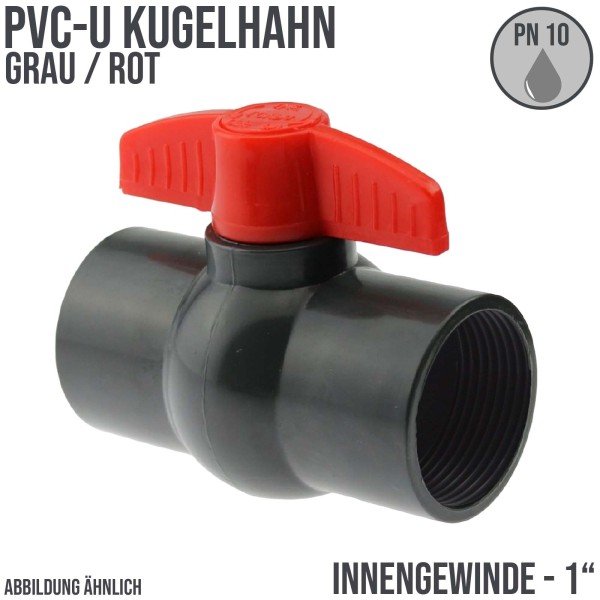 1" PVC Kugel Absperr Hahn Ventil ECO grau beitseitiges Innengewinde PN 10 bar - roter Griff