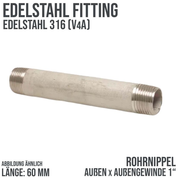 1" Edelstahl FItting V4A Rohrnippel (60mm) Außengewinde AG