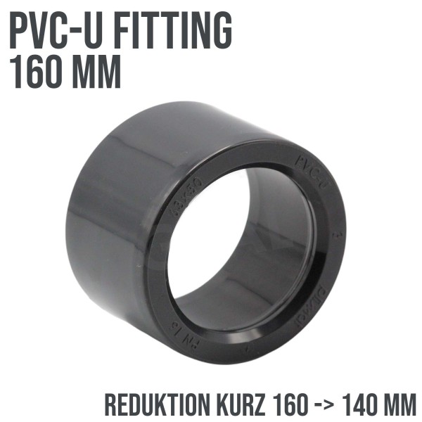 160 x 140 mm PVC Klebe Fitting Reduktion Reduzierer kurz Muffe Verbinder - PN 16 bar
