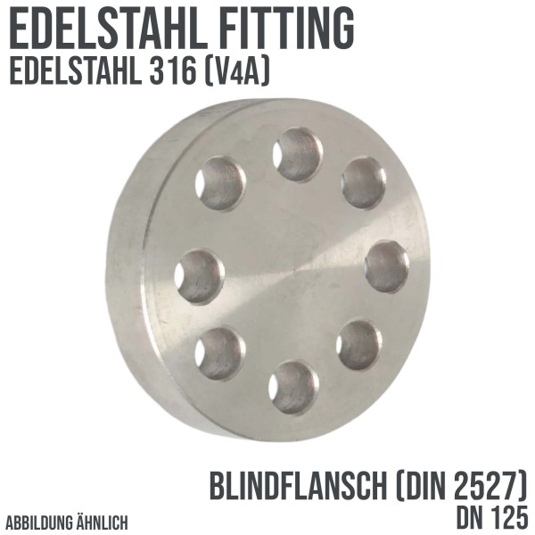 DN 125 Edelstahl Fitting V4A AISI 316 Blindflansch x Stumpfschweißung DIN 2527 - PN 16 bar