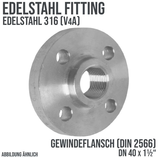 DN 40 x 40 x 1 1/2" Edelstahl Fitting V4A AISI 316 Gewindeflansch Innengewinde DIN 2566 - PN 40 bar