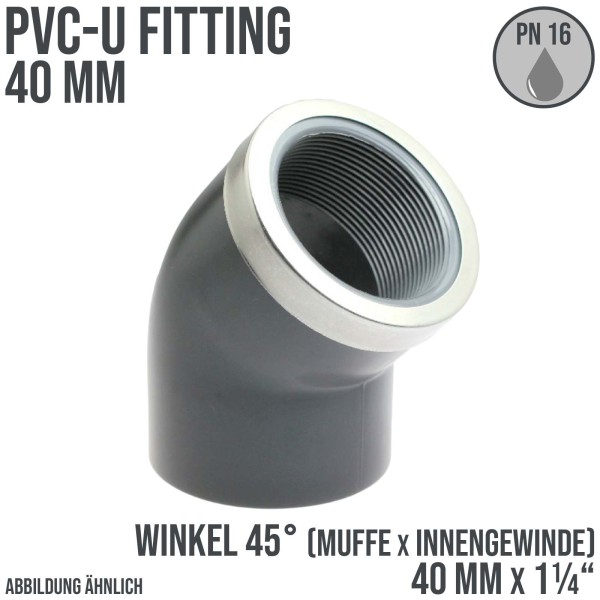 40 mm PVC Klebe Fitting Winkel 45° Innengewinde IG verstärkt 40 mm x 1 1/4" Muffe Verbinder - PN 16