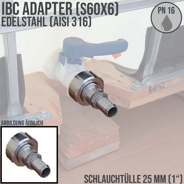 25 mm 1 " S60 x 6 IBC Container Edelstahl (AISI 316) V4A Anschluss Set Schlauch Tülle Stutzen - PN 1