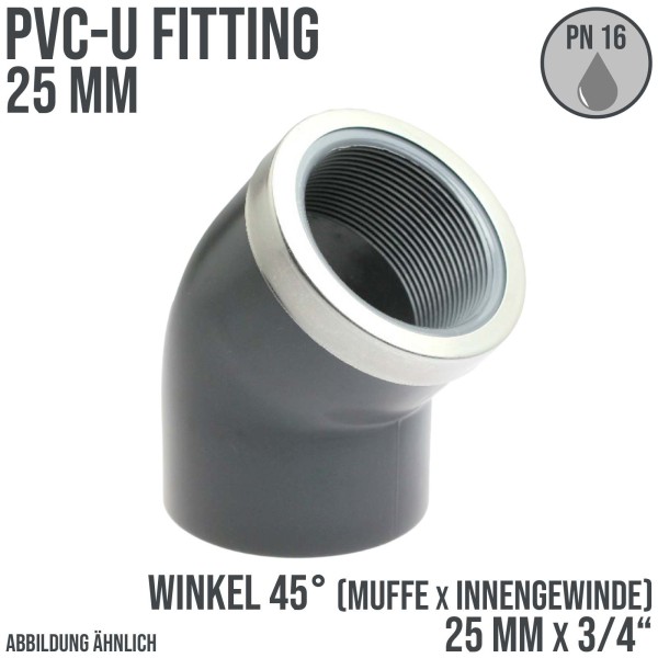 25 mm PVC Klebe Fitting Winkel 45° Innengewinde IG verstärkt 25 mm x 3/4" Muffe Verbinder - PN 16 b