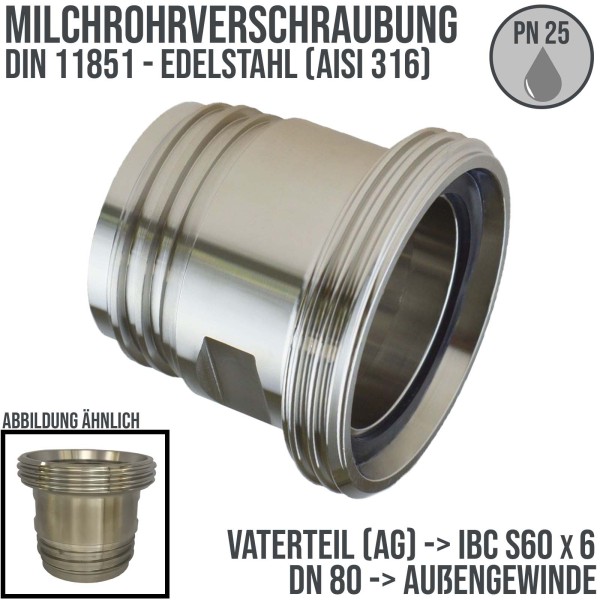 DN 80 Milchrohr Verschraubung DIN 11851 Übergang Adapter Vaterteil Außengewinde -> IBC S60 x 6 Außen