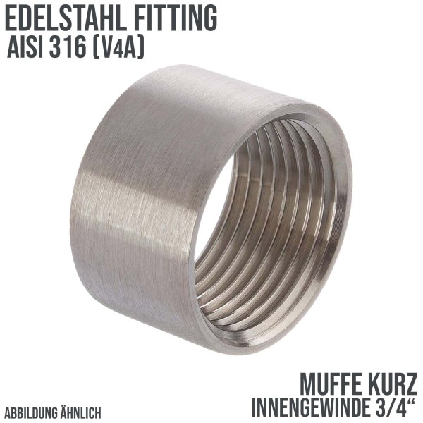 3/4" Edelstahl Fitting V4A AISI 316 Muffe kurz (17,2 mm) Innengewinde IG - PN 10 bar