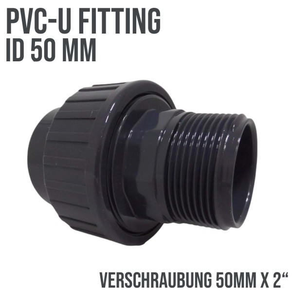 50 mm PVC Klebe Fitting Verschraubung Außengewinde AG 50 mm x 2" Muffe Verbinder - PN 10 bar