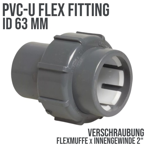 63 mm PVC Flex Fitting Verschraubung 63 mm x 2" Klemmmuffe x Innengewinde IG - PN 4 bar