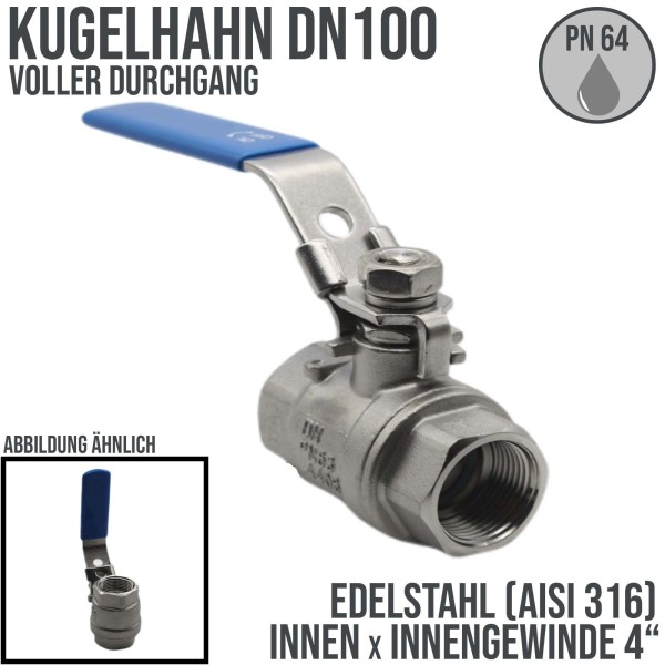 4" DN100 Kugelhahn voller Durchgang Edelstahl AISI 316 Innen x Innengewinde - PN 64 bar