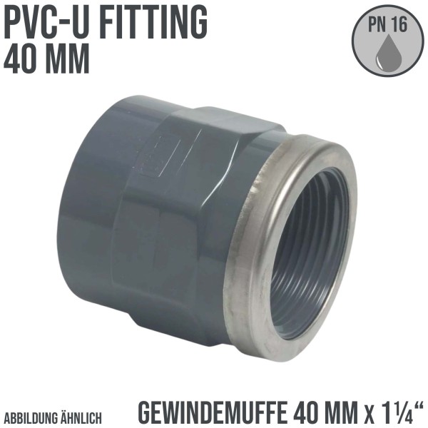 40 mm PVC Klebe Fitting Gewinde Muffe verstärkt 40 mm x 1 1/4" Verbinder - PN 16 bar