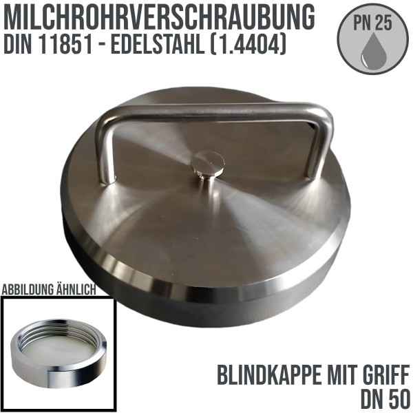 DN 50 Milchrohr Verschraubung DIN 11851 Kappe Verschluss mit Griff - PN 25 bar