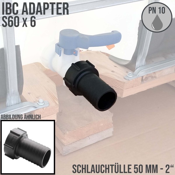 Anschluss-Adapter aus Polypropylen (PP) für IBC Container mit S60 x 6  Grobgewinde auf 2 - 50 mm Schlauchstutzen-/tülle.