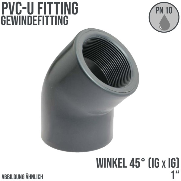 1" PVC Fitting Winkel 45° 2-fach Innen Gewinde Verbinder - PN 10 bar